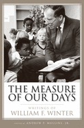 The Measure of Our Days: Writings of William F. Winter