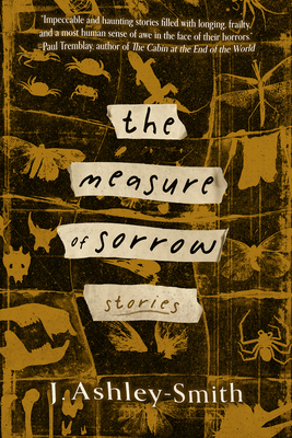 The Measure of Sorrow: Stories - Ashley-Smith, J