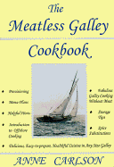 The Meatless Galley Cookbook - Carlson, Anne, and Lanier, John (Foreword by)