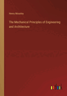 The Mechanical Principles of Engineering and Architecture