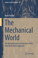 The Mechanical World: The Metaphysical Commitments of the New Mechanistic Approach