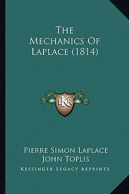 The Mechanics Of Laplace (1814) - Laplace, Pierre Simon, and Toplis, John (Translated by)