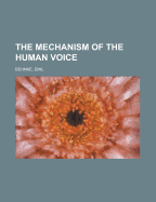 The Mechanism of the Human Voice