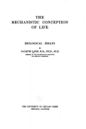 The Mechanistic Conception of Life, Biological Essays