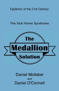 The Medallion Solution: The Sick Home Syndrome Epidemic of the 21st Century