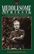 The Meddlesome Priest: A life of Ernest Burgmann