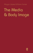 The Media and Body Image: If Looks Could Kill