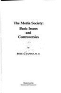 The Media Society: Basic Issues and Controversies - Eaman, Ross Allan