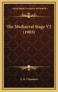The Mediaeval Stage V2 (1903)