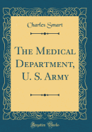 The Medical Department, U. S. Army (Classic Reprint)