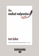 The Medical Malpractice Myth (Large Print 16pt)