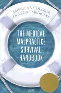 The Medical Malpractice Survival Handbook