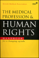 The Medical Profession and Human Rights: Handbook for a Changing Agenda