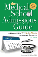 The Medical School Admissions Guide: A Harvard MD's Week-By-Week Admissions Handbook, 3rd Edition