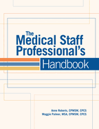 The Medical Staff Professional's Handbook