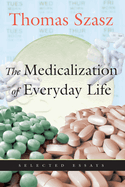 The Medicalization of Everyday Life: Selected Essays