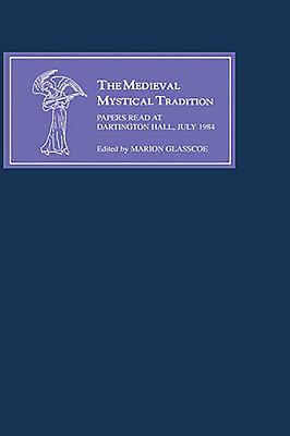 The Medieval Mystical Tradition in England III: Papers Read at Dartington Hall, July 1984 - Glasscoe, Marion (Contributions by), and Baldwin, A (Contributions by), and Wallace, David (Contributions by)