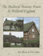 The Medieval Peasant House in Midland England