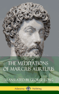 The Meditations of Marcius Aurelius (Hardcover)