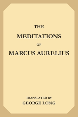 The Meditations of Marcus Aurelius - Long, George (Translated by), and Aurelius, Marcus
