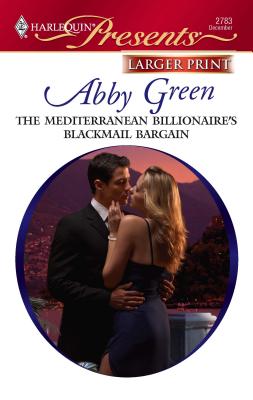 The Mediterranean Billionaire's Blackmail Bargain - Green, Abby