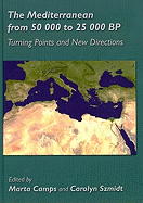 The Mediterranean from 50,000 to 25,000 BP: Turning Points and New Directions