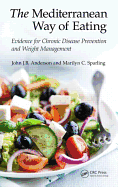 The Mediterranean Way of Eating: Evidence for Chronic Disease Prevention and Weight Management