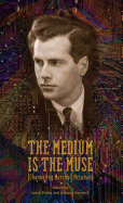 The Medium Is the Muse [Channeling Marshall McLuhan]
