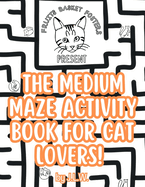 The Medium Maze Activity Book for Cat Lovers