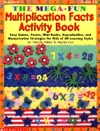 The Mega-Fun Multiplication Facts Activity Book: Easy Games, Poems, Mini-Books, Reproducibles, and Memorization Strategies for Kids of All Learning Styles