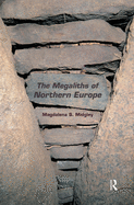 The Megaliths of Northern Europe