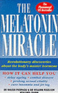 The Melatonin Miracle: The Natural Age-reversing, Disease-fighting, Sex-enhancing Hormone - Pierpaoli, Walter, and Regelson, William