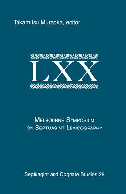 The Melbourne Symposium on Septuagint Lexicography - Muraoka, Takamitsu (Editor)