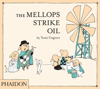 The Mellops Strike Oil - Ungerer, Tomi
