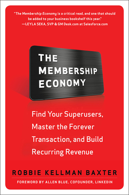 The Membership Economy (Pb) - Baxter, Robbie Kellman