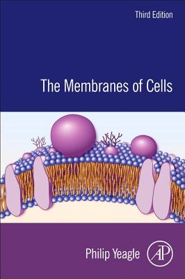 The Membranes of Cells - Yeagle, Philip L.