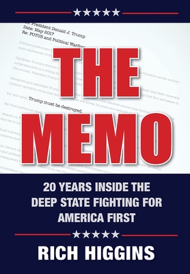 The Memo: Twenty Years Inside the Deep State Fighting for America First - Higgins, Rich