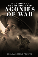 The Memoir of My Childhood and Agonies of War