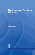 The Memoirs of Pere Labat, 1693-1705: First English Translation