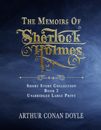 The Memoirs of Sherlock Holmes: Unabridged Large Print Classic