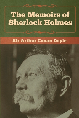 The Memoirs of Sherlock Holmes - Doyle, Arthur Conan, Sir