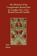 The Memoirs of the Conquistador Bernal Diaz de Castillo, Vol 1 (of 2)