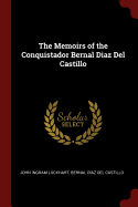 The Memoirs of the Conquistador Bernal Diaz Del Castillo