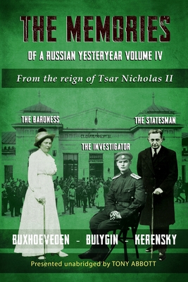 The Memories of a Russian Yesteryear - Volume IV: From the reign of Nicholas II - Abbott, Tony, and Buxhoeveden, Sophie, and Kerensky, Alexander