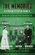 The Memories of a Russian Yesteryear - Volume IV: From the reign of Nicholas II