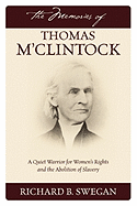 The Memories of Thomas M'Clintock: A Quiet Warrior for Women's Rights and the Abolition of Slavery