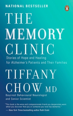 The Memory Clinic: Stories of Hope and Healing for Alzheimer's Pts and Their Famils - Chow, Tiffany