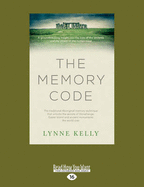 The Memory Code: The traditional Aboriginal memory technique that unlocks the secrets of Stonehenge, Easter Island and ancient monuments the world over