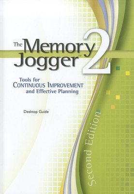 The Memory Jogger 2: A Desktop Guide of Management and Planning Tools for Continuous Improvement and Effective Planning - Brassard, Michael