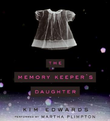 The Memory Keeper's Daughter CD - Edwards, Kim, and Plimpton, Martha (Read by)